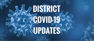 District COVID-19 Updates