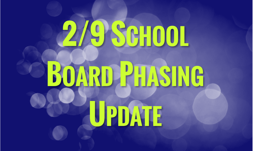 2/9 School Board Phasing Update