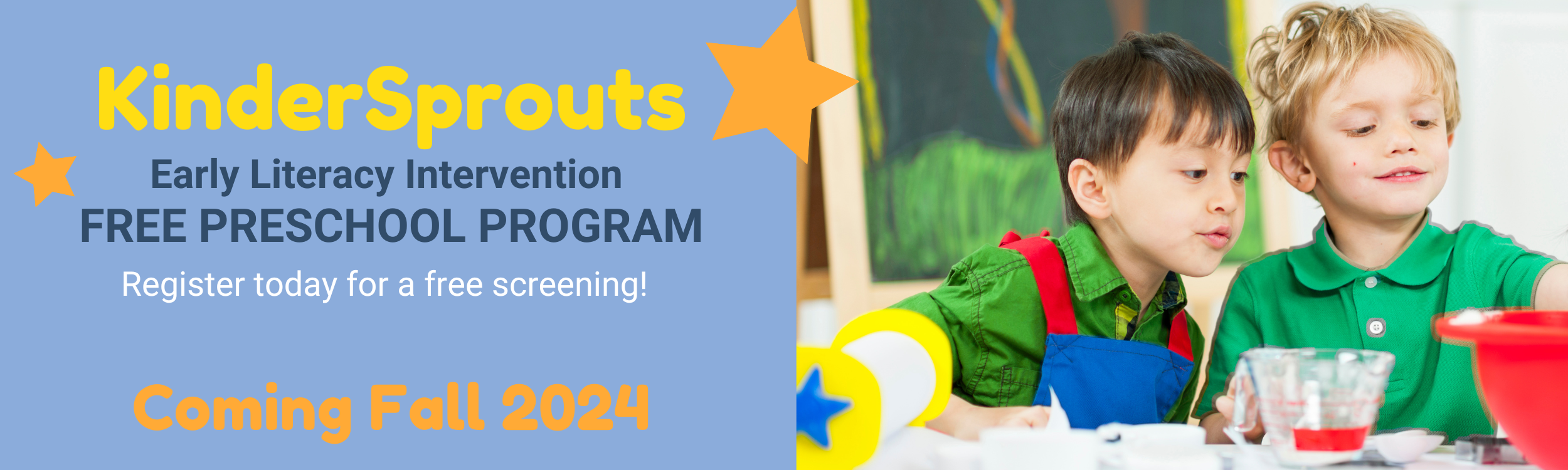 Graphic with text: Kinder Sprouts Early Literacy Intervention Free Pre-School Program. Register today for a free screening! Coming Fall 2024